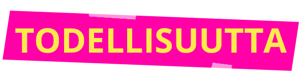 todellisuutta