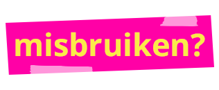 misbruiken?